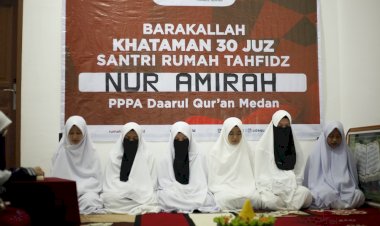 Dua Rumah Tahfidz Binaan PPPA Daarul Qur’an Medan Khatamkan 30 Juz Al-Qur’an