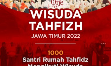 Wisuda Tahfidz Jawa Timur 2022