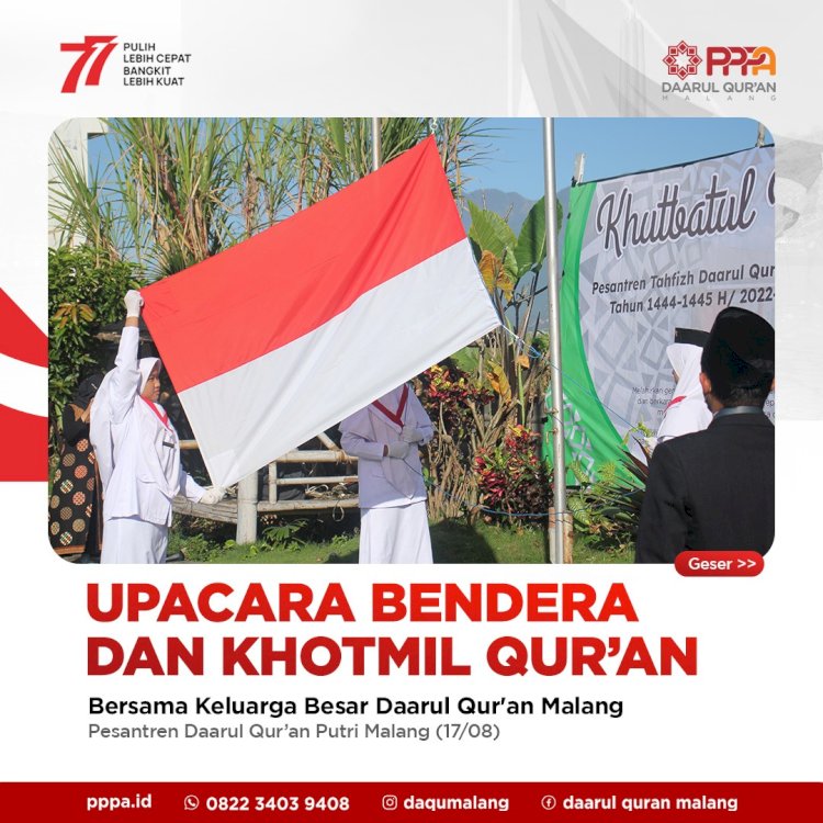 Memperingati HUT RI ke-77, PPPA Daarul Qur'an Malang Gelar Upacara Bendera dan Khotmil Qur’an