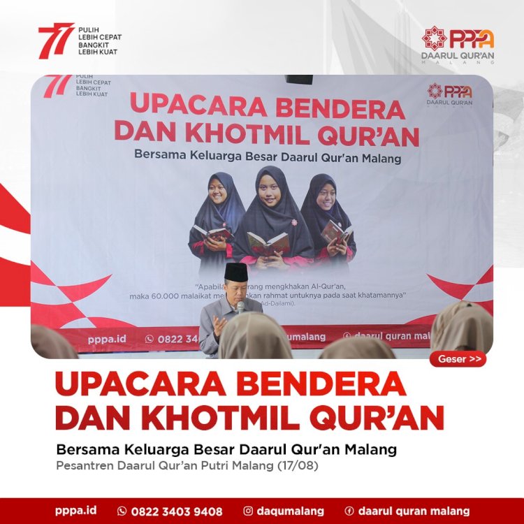 Memperingati HUT RI ke-77, PPPA Daarul Qur'an Malang Gelar Upacara Bendera dan Khotmil Qur’an